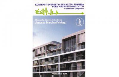 Kontekst energetyczny kształtowania form architektonicznych w badaniach i projektach
